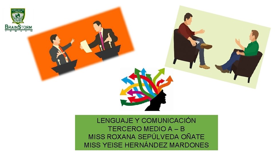 LENGUAJE Y COMUNICACIÓN TERCERO MEDIO A – B MISS ROXANA SEPÚLVEDA OÑATE MISS YEISE