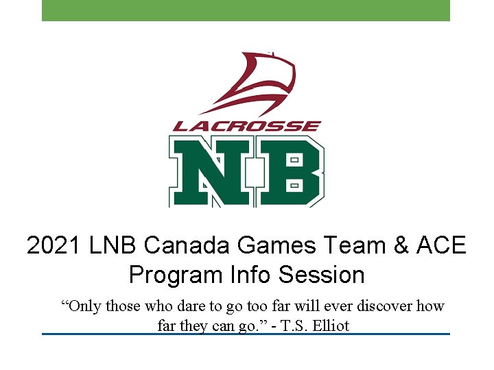 2021 LNB Canada Games Team & ACE Program Info Session “Only those who dare