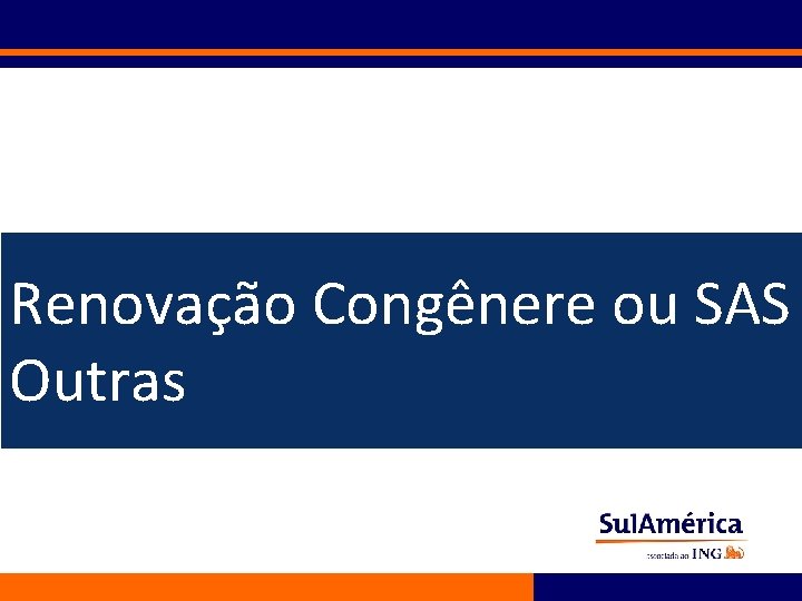 Renovação Congênere ou SAS Outras 102 