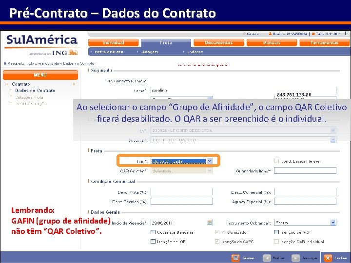 Pré-Contrato – Dados do Contrato 848. 761. 133 -86 Ao selecionar o campo “Grupo