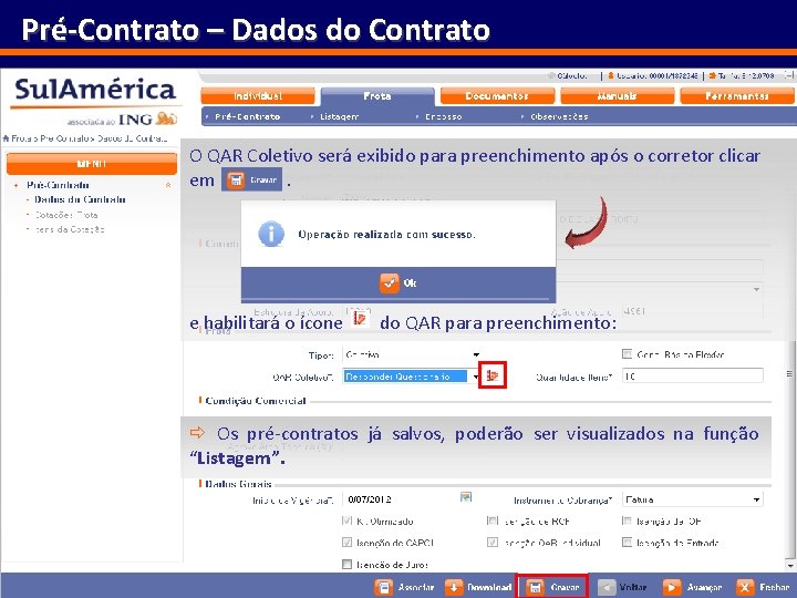 Pré-Contrato – Dados do Contrato O QAR Coletivo será exibido para preenchimento após o