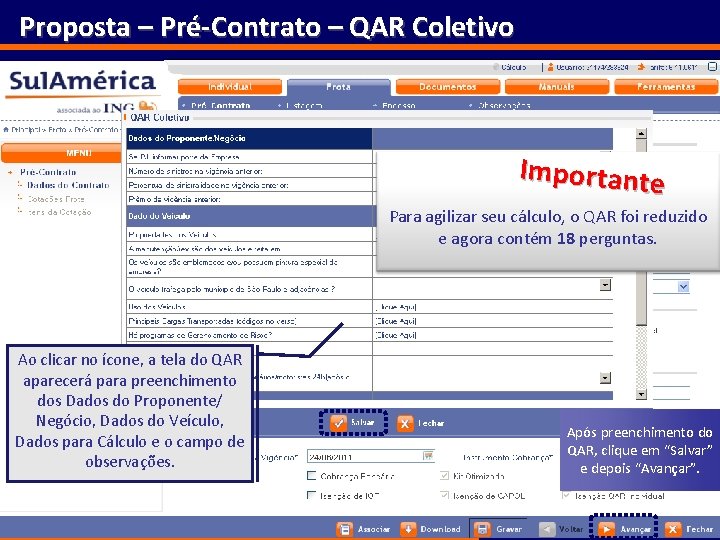 Proposta – Pré-Contrato – QAR Coletivo Importante Para agilizar seu cálculo, o QAR foi