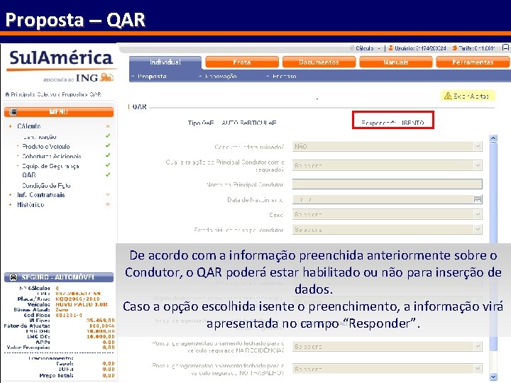 Proposta – QAR De acordo com a informação preenchida anteriormente sobre o Condutor, o