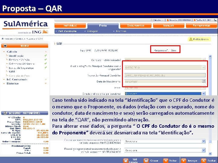 Proposta – QAR Caso tenha sido indicado na tela “Identificação” que o CPF do