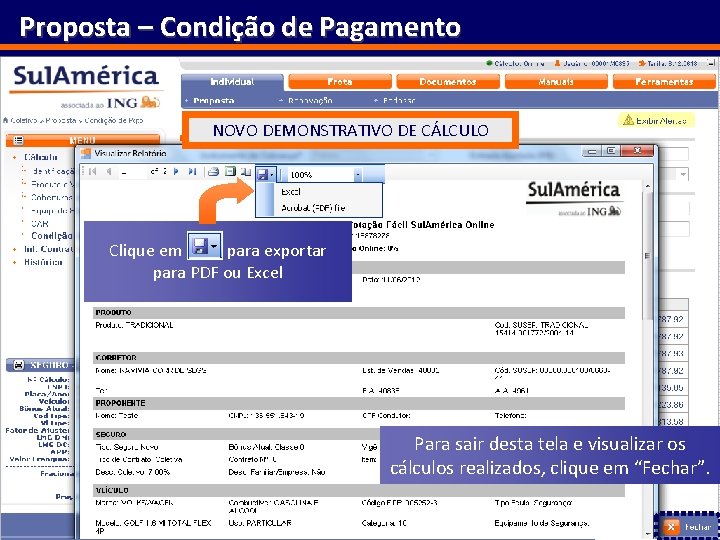 Proposta – Condição de Pagamento NOVO DEMONSTRATIVO DE CÁLCULO Clique em para exportar para