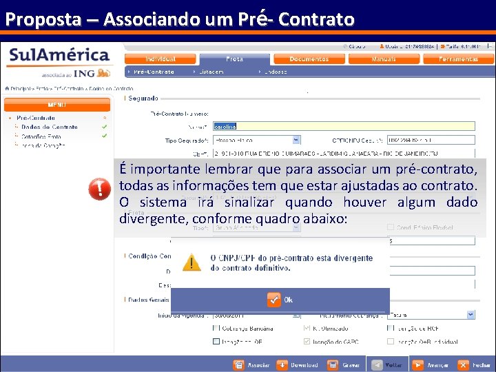 Proposta – Associando um Pré- Contrato É importante lembrar que para associar um pré-contrato,