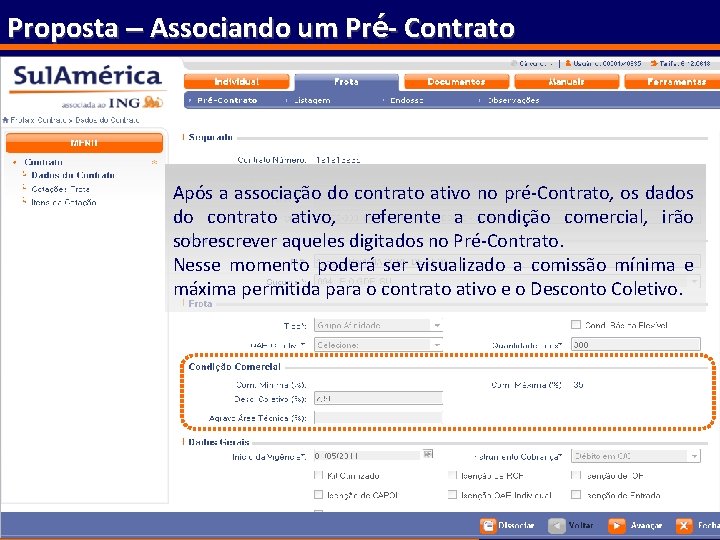 Proposta – Associando um Pré- Contrato Após a associação do contrato ativo no pré-Contrato,