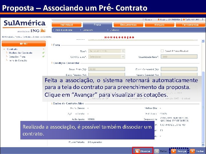 Proposta – Associando um Pré- Contrato Feita a associação, o sistema retornará automaticamente para