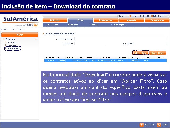 Inclusão de Item – Download do contrato Na funcionalidade “Download” o corretor poderá visualizar