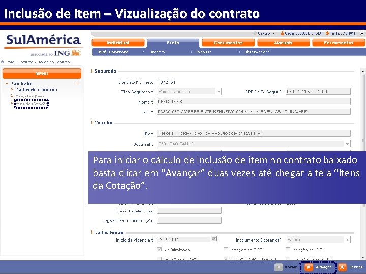 Inclusão de Item – Vizualização do contrato Para iniciar o cálculo de inclusão de