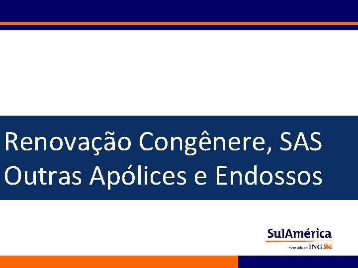 Renovação Congênere, SAS Outras Apólices e Endossos 184 