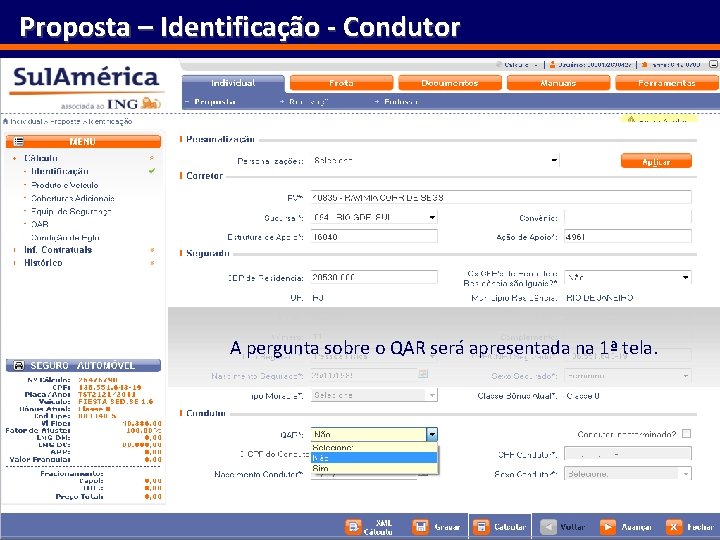 Proposta – Identificação - Condutor A pergunta sobre o QAR será apresentada na 1ª