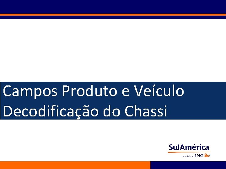 Campos Produto e Veículo Decodificação do Chassi 37 