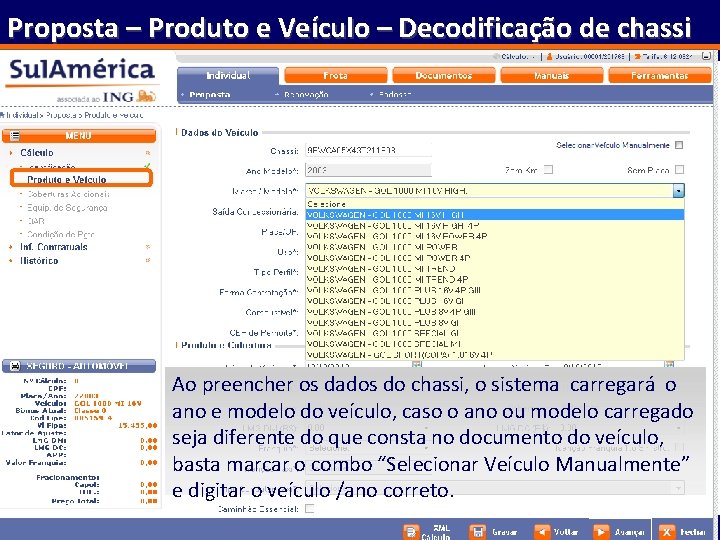 Proposta – Produto e Veículo – Decodificação de chassi Ao preencher os dados do