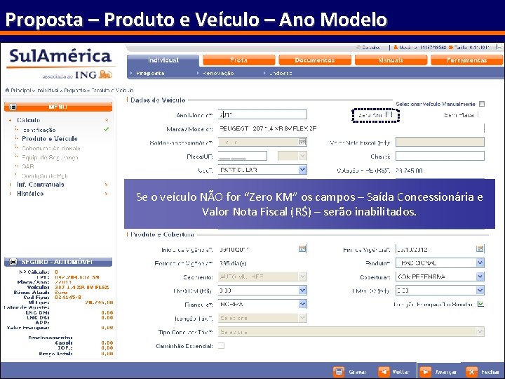 Proposta – Produto e Veículo – Ano Modelo Se o veículo NÃO for “Zero