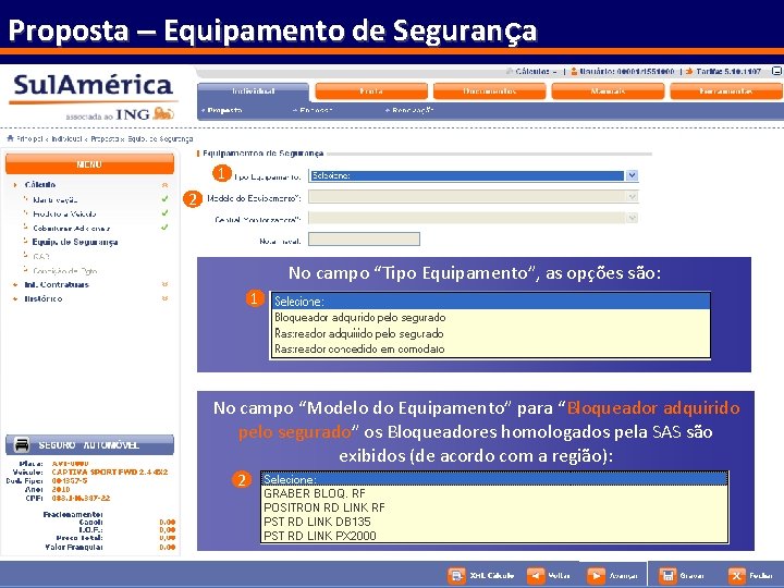 Proposta – Equipamento de Segurança 1 2 No campo “Tipo Equipamento”, as opções são: