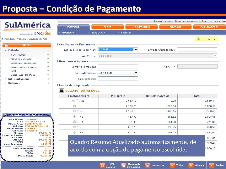 Proposta – Condição de Pagamento Quadro Resumo Atualizado automaticamente, de acordo com a opção