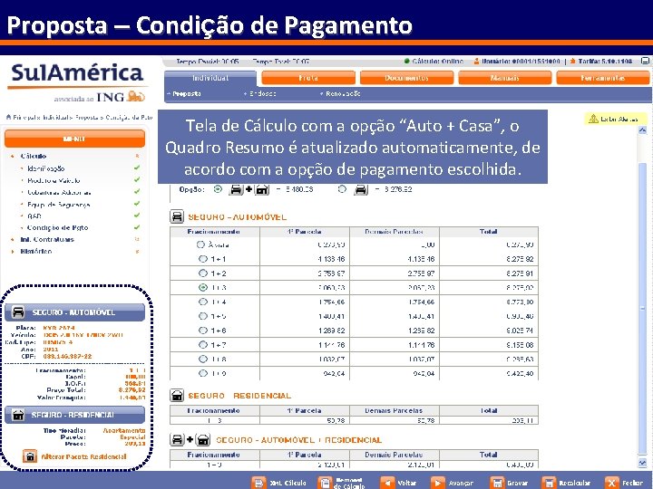 Proposta – Condição de Pagamento Tela de Cálculo com a opção “Auto + Casa”,