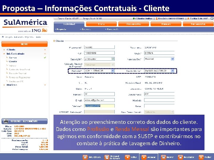 Proposta – Informações Contratuais - Cliente Atenção ao preenchimento correto dos dados do cliente.