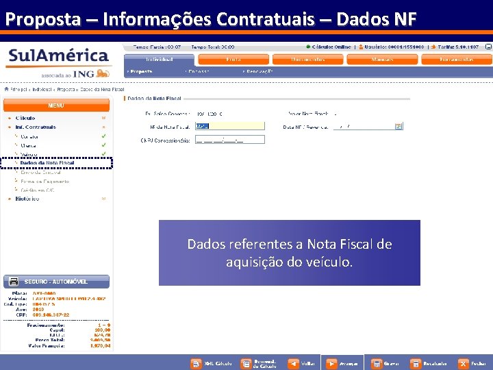 Proposta – Informações Contratuais – Dados NF Dados referentes a Nota Fiscal de aquisição