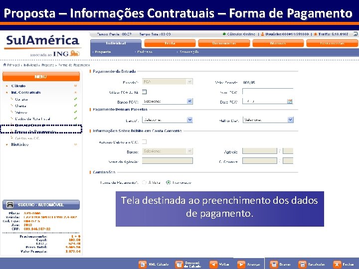 Proposta – Informações Contratuais – Forma de Pagamento Tela destinada ao preenchimento dos dados