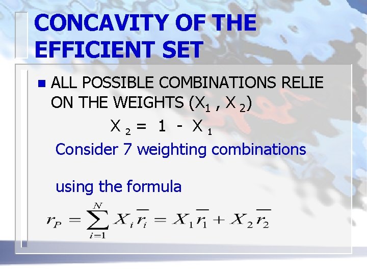 CONCAVITY OF THE EFFICIENT SET n ALL POSSIBLE COMBINATIONS RELIE ON THE WEIGHTS (X