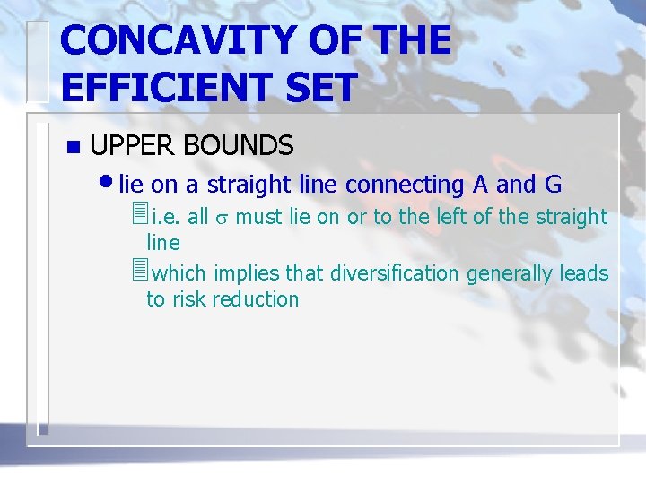 CONCAVITY OF THE EFFICIENT SET n UPPER BOUNDS • lie on a straight line