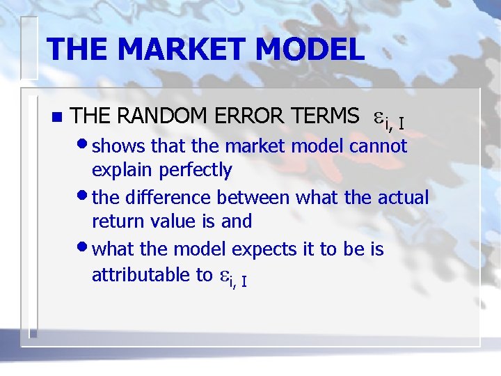 THE MARKET MODEL n THE RANDOM ERROR TERMS ei, I • shows that the