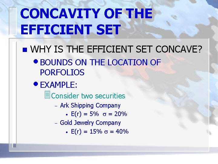 CONCAVITY OF THE EFFICIENT SET n WHY IS THE EFFICIENT SET CONCAVE? • BOUNDS