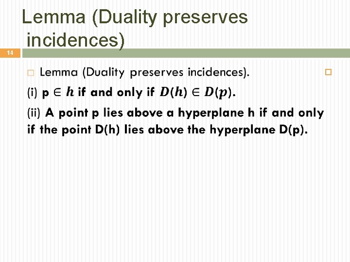 14 Lemma (Duality preserves incidences) 