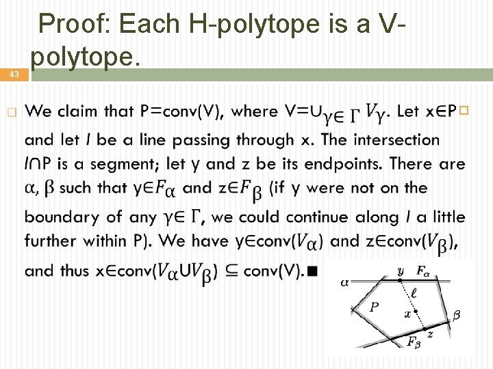 43 Proof: Each H-polytope is a Vpolytope. 