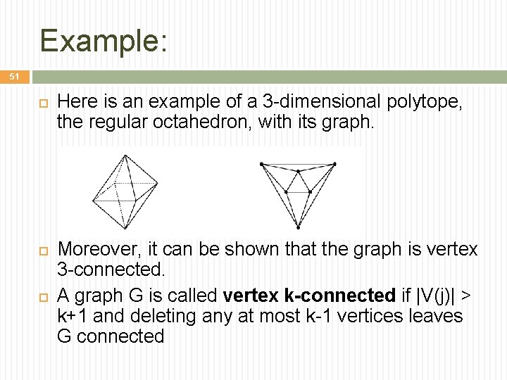 Example: 51 Here is an example of a 3 -dimensional polytope, the regular octahedron,