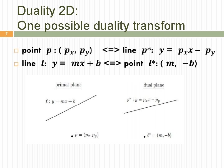 7 Duality 2 D: One possible duality transform 