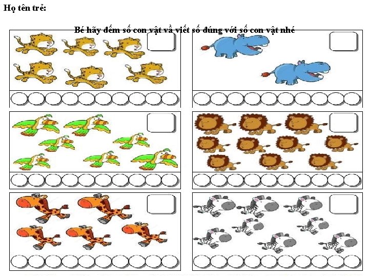 Họ tên trẻ: Bé hãy đếm số con vật vầ viết số đúng với