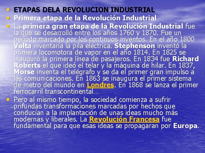  • • ETAPAS DELA REVOLUCION INDUSTRIAL Primera etapa de la Revolución Industrial La