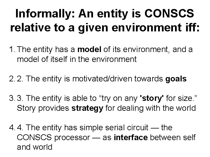 Informally: An entity is CONSCS relative to a given environment iff: 1. The entity