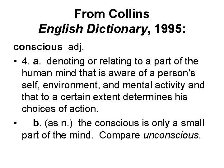 From Collins English Dictionary, 1995: conscious adj. • 4. a. denoting or relating to