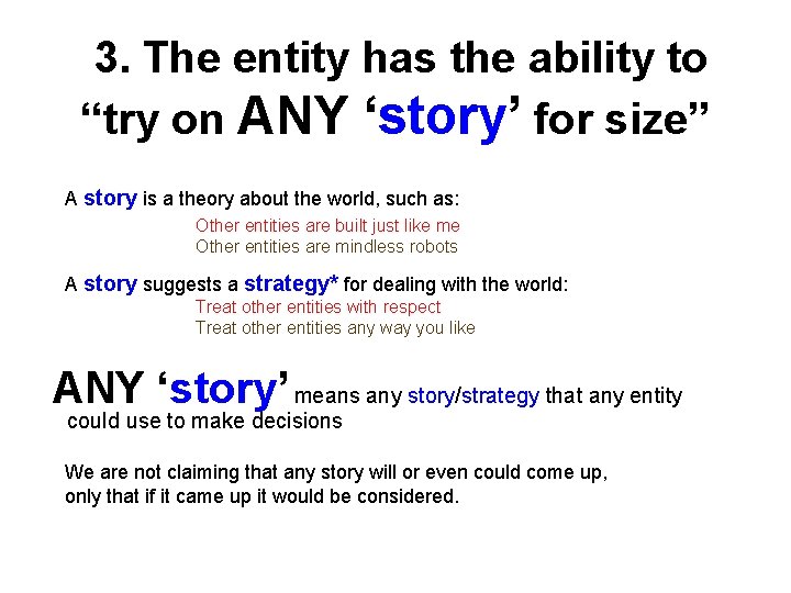  3. The entity has the ability to “try on ANY ‘story’ for size”
