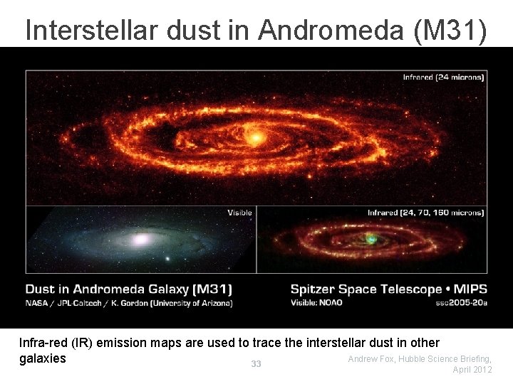 Interstellar dust in Andromeda (M 31) Infra-red (IR) emission maps are used to trace