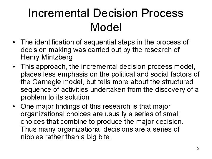 Incremental Decision Process Model • The identification of sequential steps in the process of