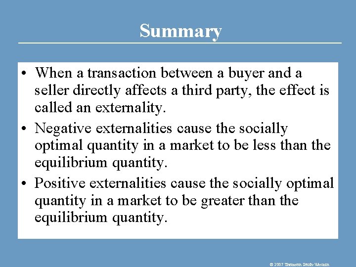 Summary • When a transaction between a buyer and a seller directly affects a