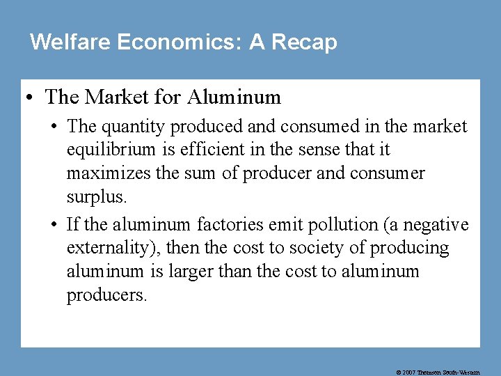 Welfare Economics: A Recap • The Market for Aluminum • The quantity produced and