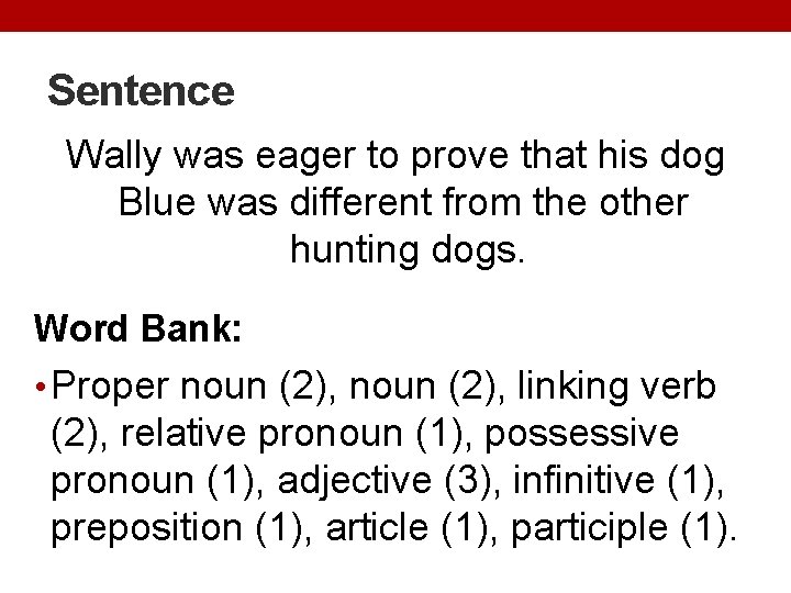 Sentence Wally was eager to prove that his dog Blue was different from the