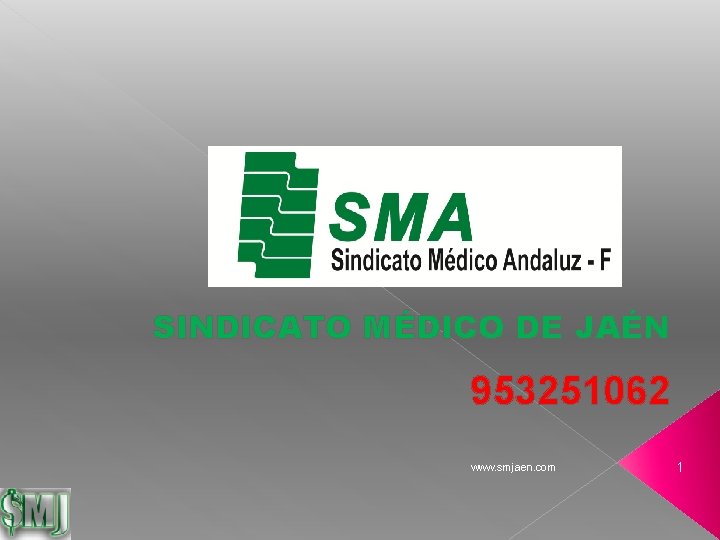  SINDICATO MÉDICO DE JAÉN 953251062 www. smjaen. com 1 