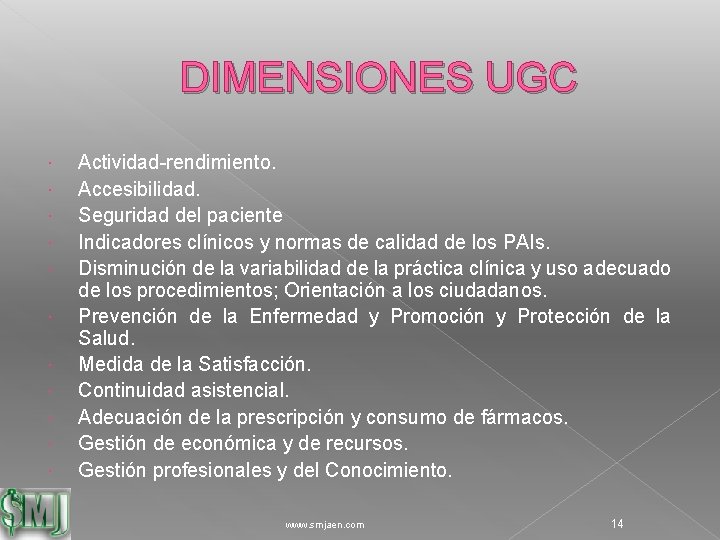 DIMENSIONES UGC Actividad-rendimiento. Accesibilidad. Seguridad del paciente Indicadores clínicos y normas de calidad de