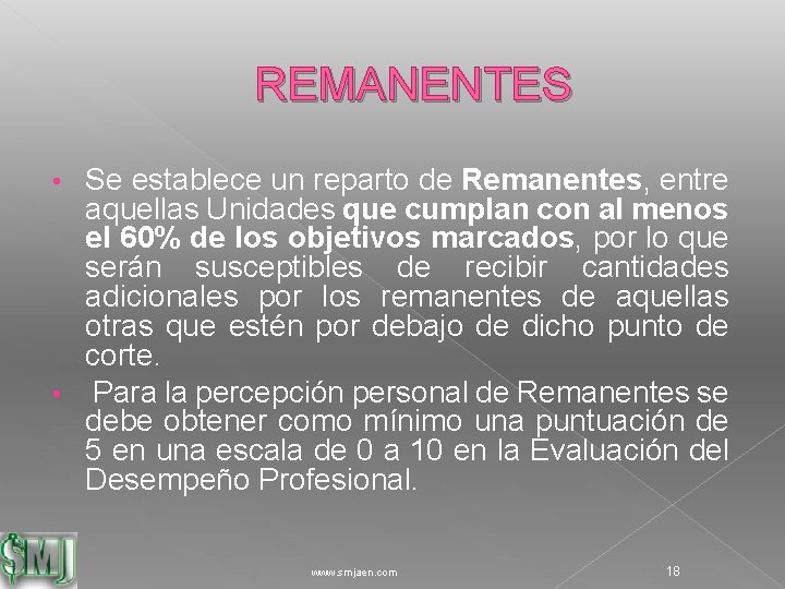 REMANENTES Se establece un reparto de Remanentes, entre aquellas Unidades que cumplan con al