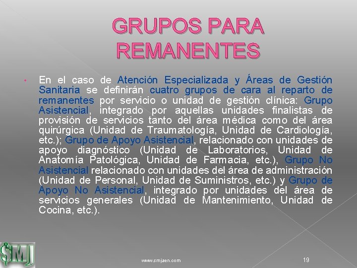 GRUPOS PARA REMANENTES • En el caso de Atención Especializada y Áreas de Gestión