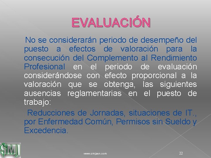 EVALUACIÓN No se considerarán periodo de desempeño del puesto a efectos de valoración para