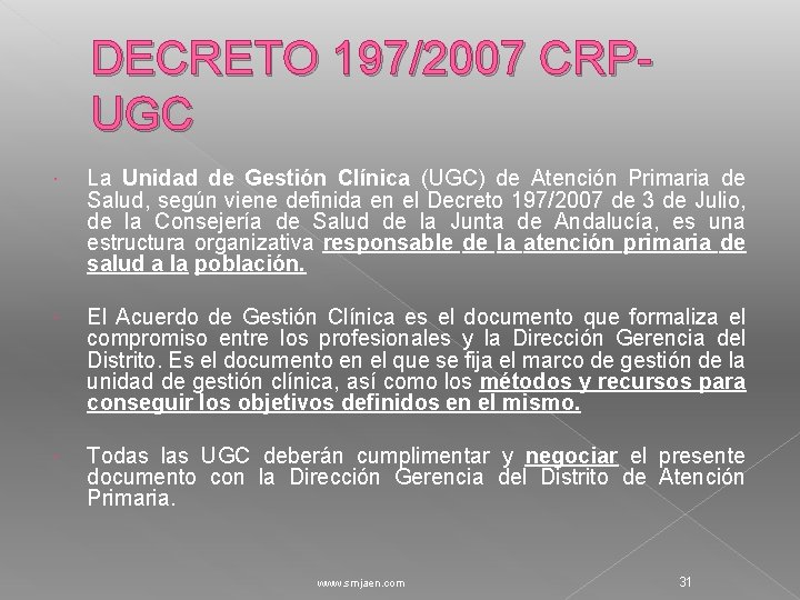 DECRETO 197/2007 CRPUGC La Unidad de Gestión Clínica (UGC) de Atención Primaria de Salud,