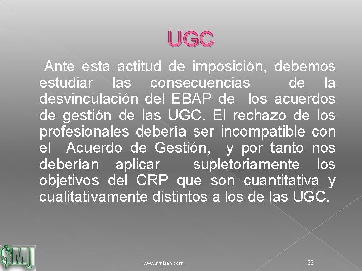 UGC Ante esta actitud de imposición, debemos estudiar las consecuencias de la desvinculación del